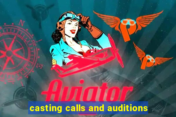 casting calls and auditions